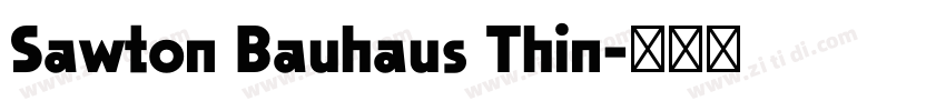 Sawton Bauhaus Thin字体转换 Sawton Bauhaus Thin字体转换